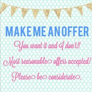 Make me an REASONABLE offer. I will negotiate.